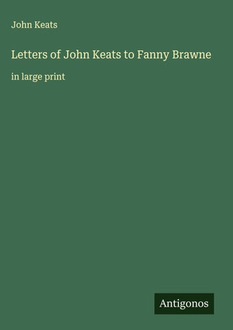 Letters of John Keats to Fanny Brawne