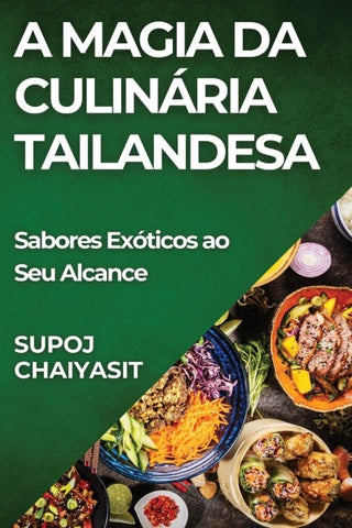 A Magia da Culinária Tailandesa