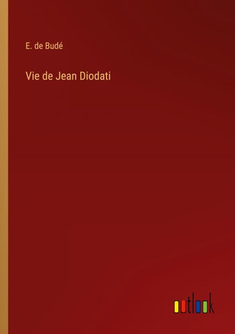 Vie de Jean Diodati