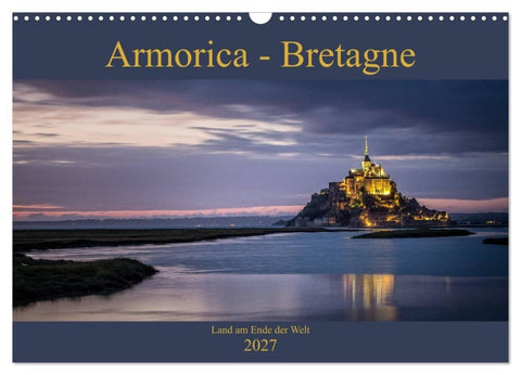 Armorica - Bretagne, Land am Ende der Welt (Wandkalender 2027 DIN A3 quer), CALVENDO Monatskalender