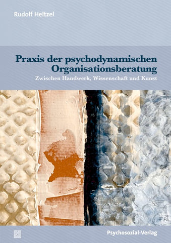Praxis der psychodynamischen Organisationsberatung