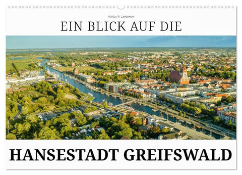 Ein Blick auf die Hansestadt Greifswald (Wandkalender 2027 DIN A2 quer), CALVENDO Monatskalender