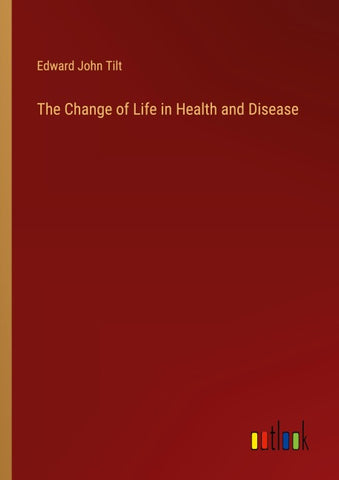The Change of Life in Health and Disease