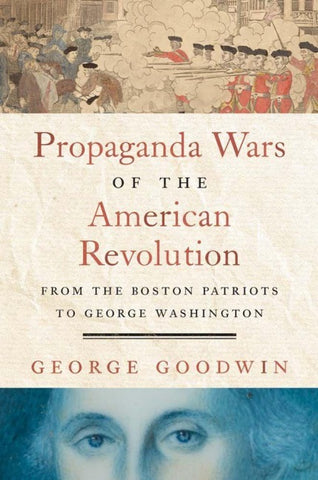 Propaganda Wars of the American Revolution