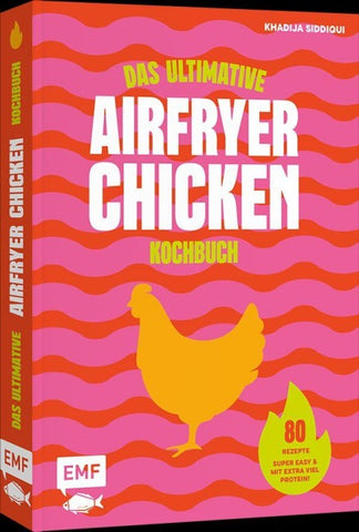 Das ultimative AIRFRYER CHICKEN Kochbuch