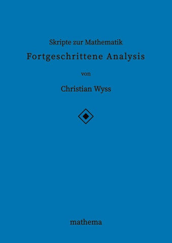 Skripte zur Mathematik - Fortgeschrittene Analysis