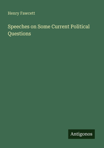 Speeches on Some Current Political Questions