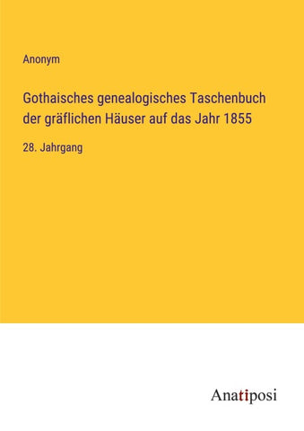 Gothaisches genealogisches Taschenbuch der gräflichen Häuser auf das Jahr 1855