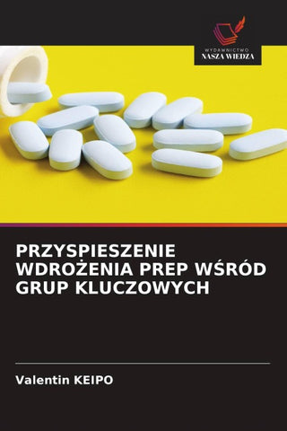 PRZYSPIESZENIE WDRO¿ENIA PREP W¿RÓD GRUP KLUCZOWYCH