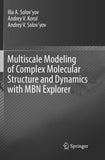 Multiscale Modeling of Complex Molecular Structure and Dynamics with MBN Explorer