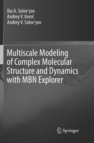 Multiscale Modeling of Complex Molecular Structure and Dynamics with MBN Explorer