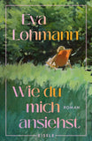 Wie du mich ansiehst