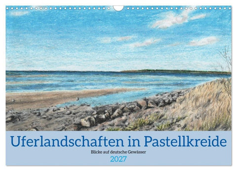 Uferlandschaften in Pastellkreide (Wandkalender 2027 DIN A3 quer), CALVENDO Monatskalender