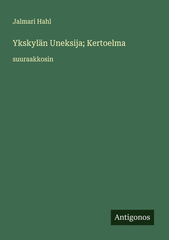 Ykskylän Uneksija; Kertoelma