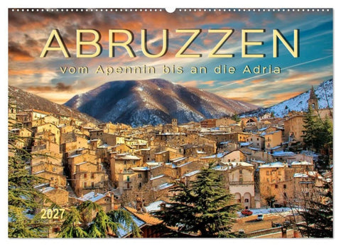 Abruzzen, vom Apennin bis an die Adria (Wandkalender 2027 DIN A2 quer), CALVENDO Monatskalender