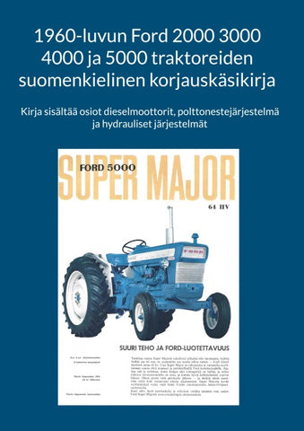 1960-luvun Ford 2000 3000 4000 ja 5000 traktoreiden suomenkielinen korjauskäsikirja
