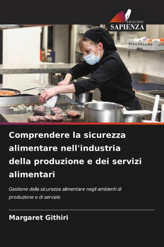 Comprendere la sicurezza alimentare nell'industria della produzione e dei servizi alimentari