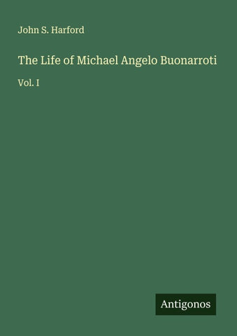 The Life of Michael Angelo Buonarroti