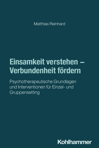 Einsamkeit verstehen - Verbundenheit fördern