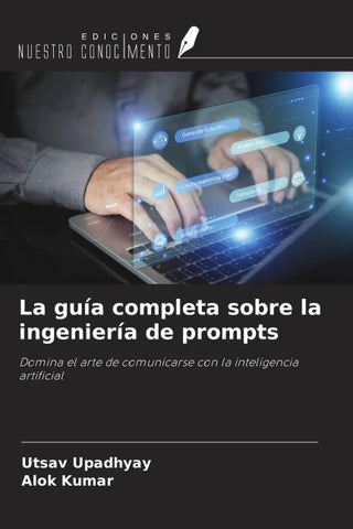 La guía completa sobre la ingeniería de prompts