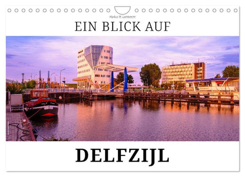 Ein Blick auf Delfzijl (Wandkalender 2027 DIN A4 quer), CALVENDO Monatskalender