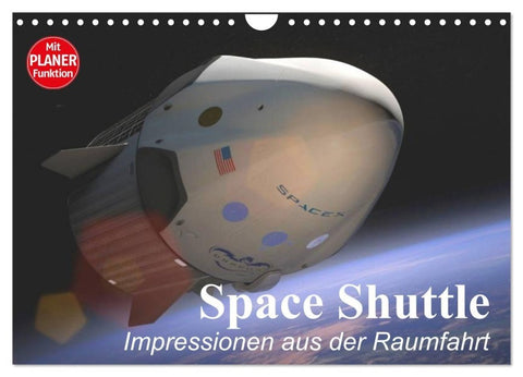 Space Shuttle. Impressionen aus der Raumfahrt (Wandkalender 2027 DIN A4 quer), CALVENDO Monatskalender