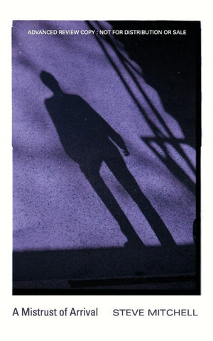 A Mistrust of Arrival