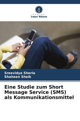Eine Studie zum Short Message Service (SMS) als Kommunikationsmittel