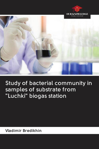 Study of bacterial community in samples of substrate from "Luchki" biogas station