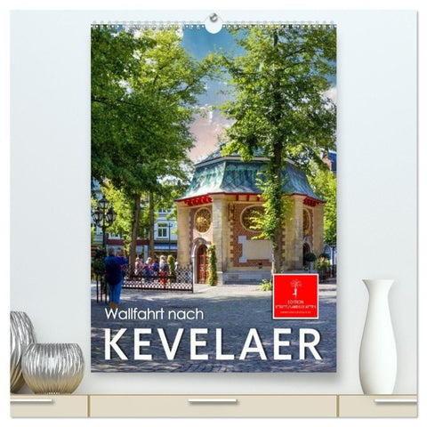 Wallfahrt nach Kevelaer (hochwertiger Premium Wandkalender 2027 DIN A2 hoch), Kunstdruck in Hochglanz