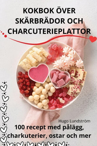 KOKBOK ÖVER SKÄRBRÄDOR OCH CHARCUTERIEPLATTOR