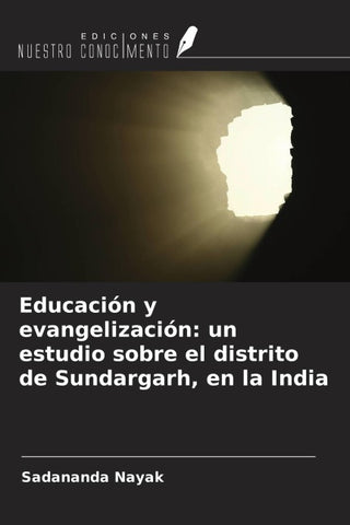 Educación y evangelización: un estudio sobre el distrito de Sundargarh, en la India