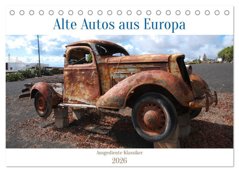 Alte Autos aus Europa (Tischkalender 2026 DIN A5 quer), CALVENDO Monatskalender