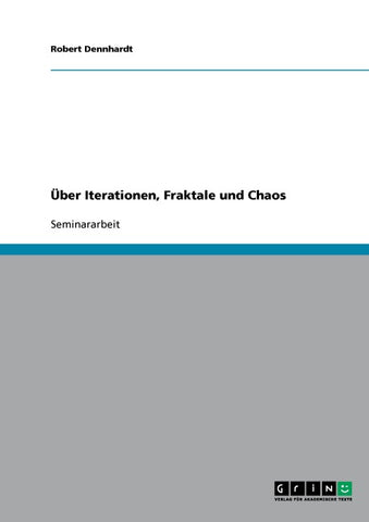 Über Iterationen, Fraktale und Chaos