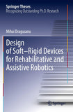 Design of Soft–Rigid Devices for Rehabilitative and Assistive Robotics