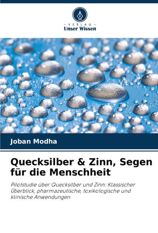 Quecksilber & Zinn, Segen für die Menschheit