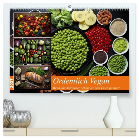 Ordentlich Vegan (hochwertiger Premium Wandkalender 2027 DIN A2 quer), Kunstdruck in Hochglanz
