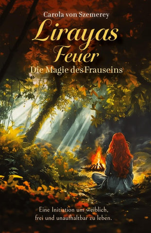 Lirayas Feuer - Die Magie des Frauseins