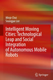 Intelligent Moving Cities: Technological Leap and Social Integration of Autonomous Mobile Robots