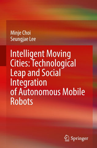 Intelligent Moving Cities: Technological Leap and Social Integration of Autonomous Mobile Robots