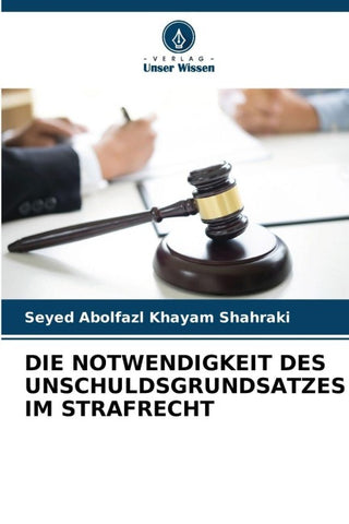 DIE NOTWENDIGKEIT DES UNSCHULDSGRUNDSATZES IM STRAFRECHT