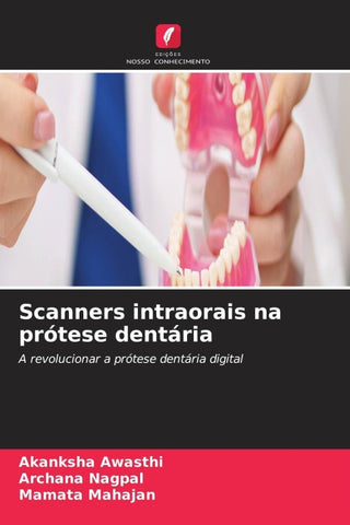 Scanners intraorais na prótese dentária