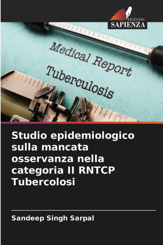 Studio epidemiologico sulla mancata osservanza nella categoria II RNTCP Tubercolosi