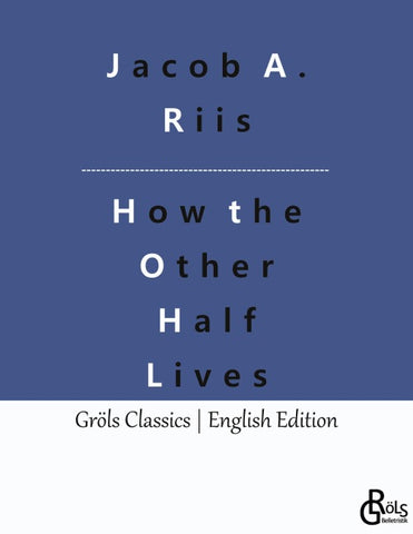 How the Other Half Lives