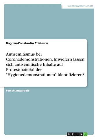 Antisemitismus bei Coronademonstrationen. Inwiefern lassen sich antisemitische Inhalte auf Protestmaterial der "Hygienedemonstrationen" identifizieren?