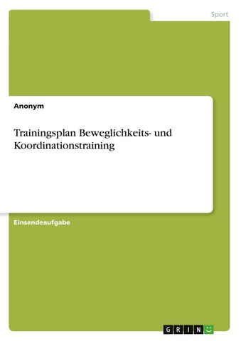 Trainingsplan Beweglichkeits- und Koordinationstraining