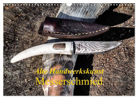 Alte Handwerkskunst Messerschmied (Wandkalender 2027 DIN A3 quer), CALVENDO Monatskalender