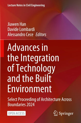Advances in the Integration of Technology and the Built Environment