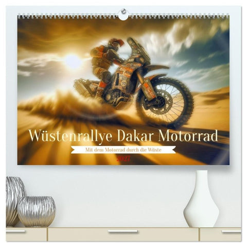 Wüstenrallye Dakar Motorrad (hochwertiger Premium Wandkalender 2027 DIN A2 quer), Kunstdruck in Hochglanz