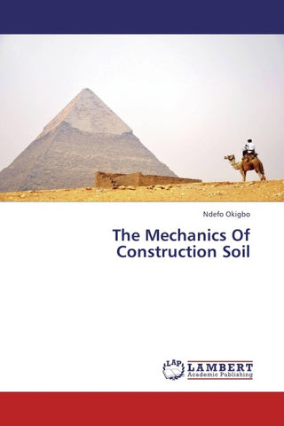 The Mechanics Of Construction Soil